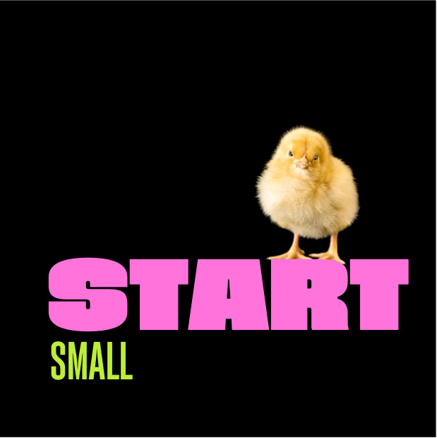 Start small, Bengs - Designed by Futurative